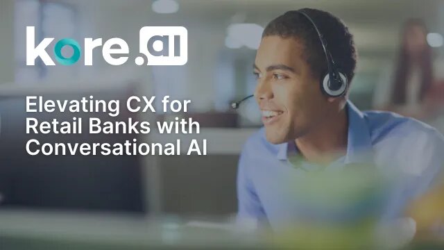 Elevating CX For Retail Banks With Conversational AI